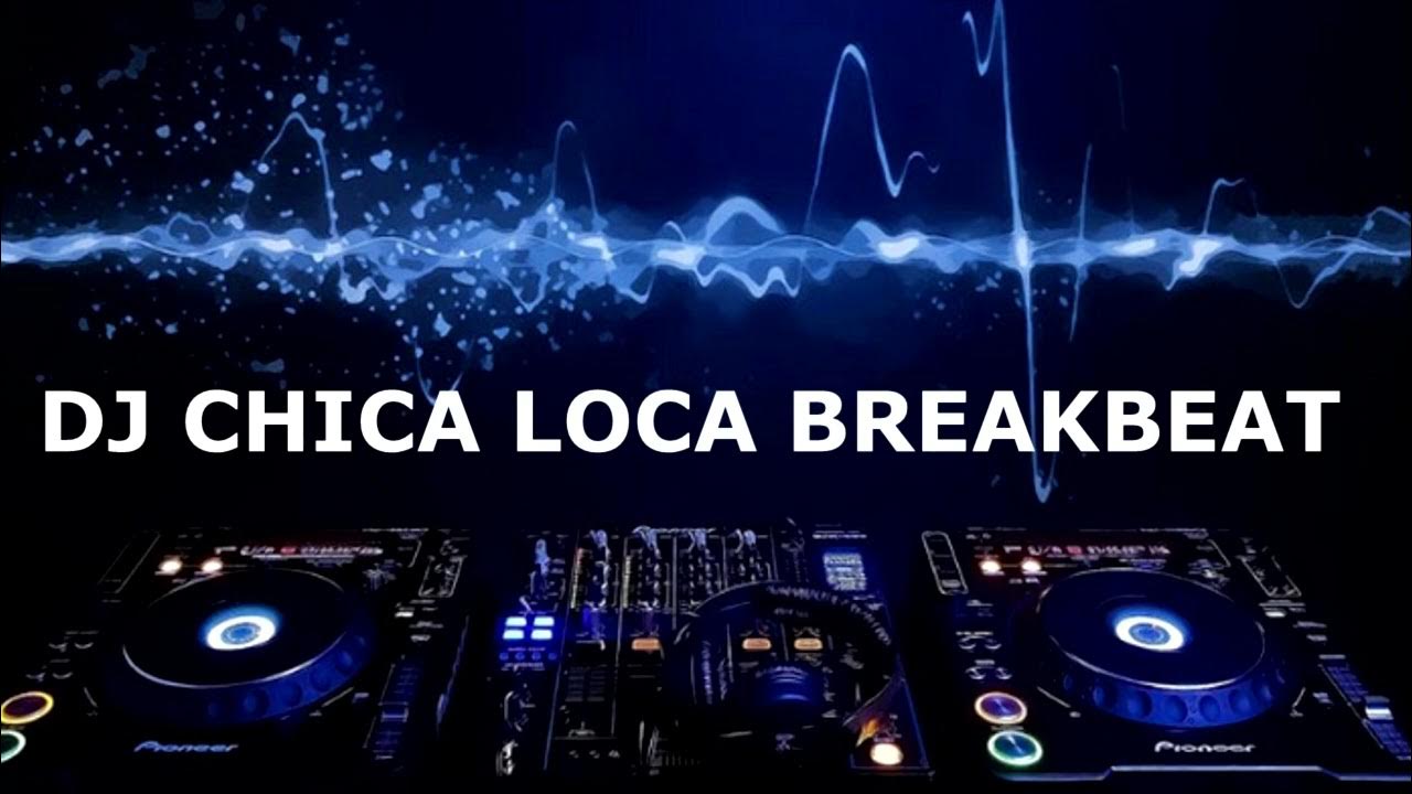 DJ CHICA LOCA BREAKBEAT - Jakarta Reborn DJ CHICA LOCA BREAKBEAT - Jakarta Reborn