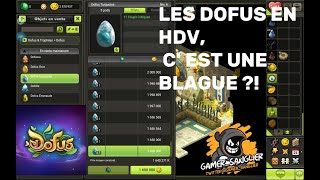 DOFUS TOUCH - LES DOFUS SONT EN HDV AUJOURD&#39;HUI C&#39;EST N&#39;IMPORTE QUOI ?!