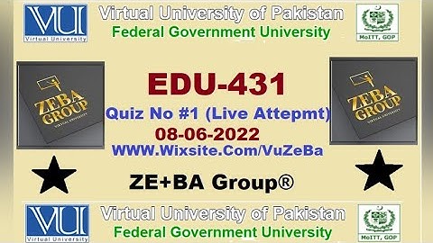 EDU431 Quiz No. 1 Spring 2022 Live Attempt Solution by ZE+BA Group || EDU431 Quiz 1 2022