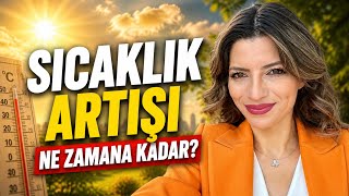 Sicaklik Artişi Ne Zamana Kadar?