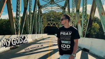 MY GOD II - DAN MOHLER JR (I shot and edited this myself on my phone 🙏🏼)