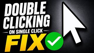 How To Fix Mouse Double Clicking on Single Click (Windows 10/11)