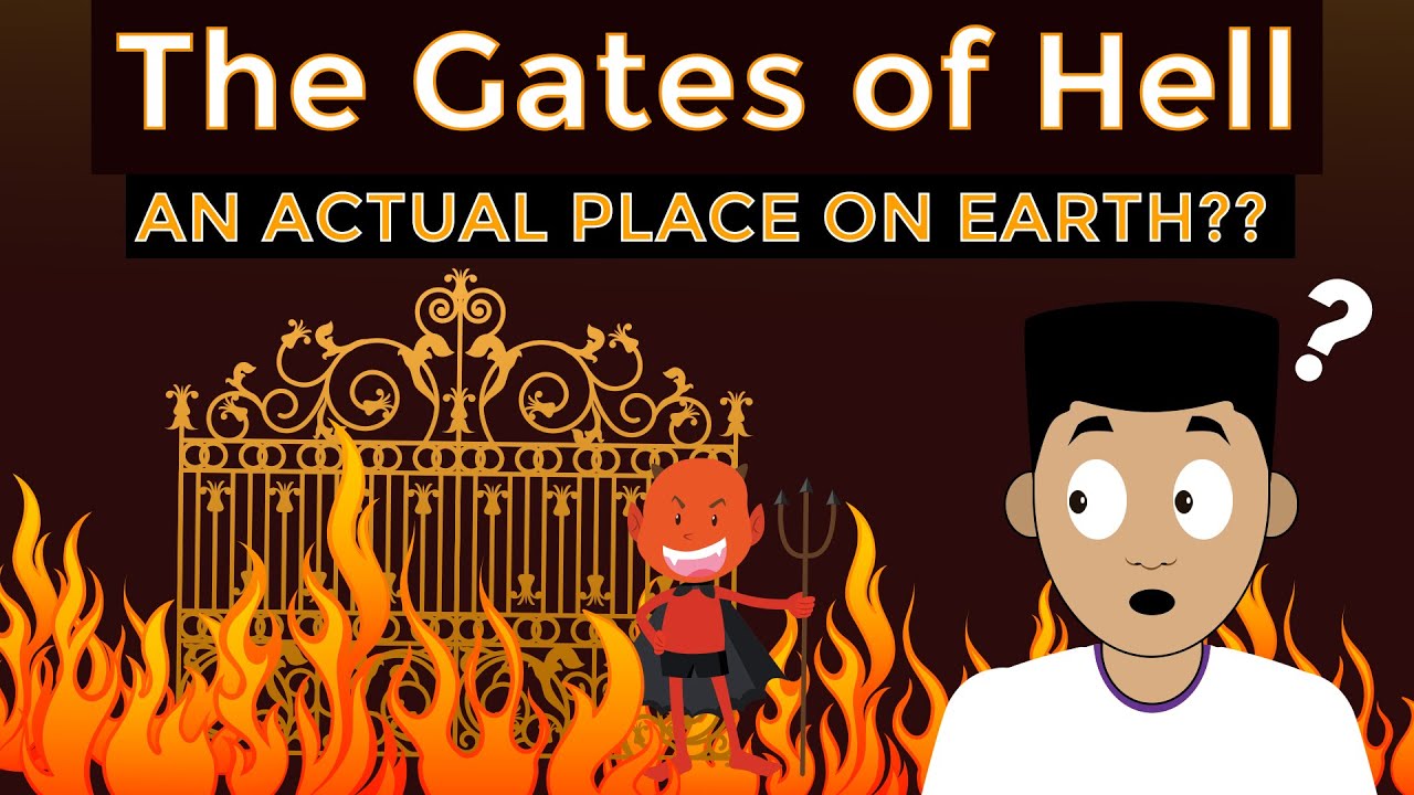 The gates of hell  -An actual place on earth?
