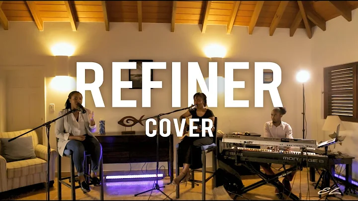 Refiner - Maverick City Music (COVER) #EmmanuelsLy...