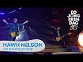 HAWK NELSON - LIVE LIKE YOU'RE LOVED [LIVE at EOJD 2017]