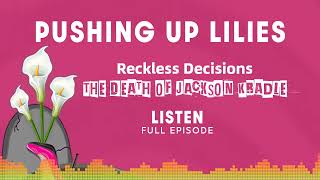 PUL EP 141: Reckless Decisions: The Death of Jackson Kradle