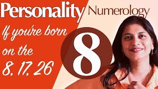 Numerology the number 8 personality (if you are born on the 8, the 17, or the 26)