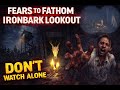 “I Wasn’t Alone at the Ironbark Lookout" [ FEARS TO FATHOM IRONBARK ]