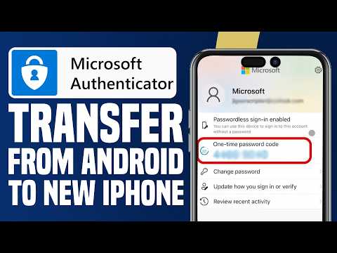 How To Transfer Microsoft Authenticator From Android To New iPhone! (Full Guide)