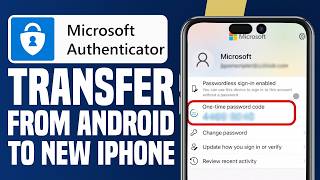 How To Transfer Microsoft Authenticator From Android To New iPhone! (Full Guide)
