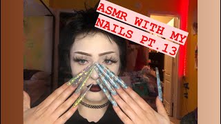 ASMR WITH MY NAILS PT.13- rambling about myself and it gets weird