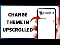 How To Change Theme In UpScrolled | Personalize UpScrolled Appearance 2026