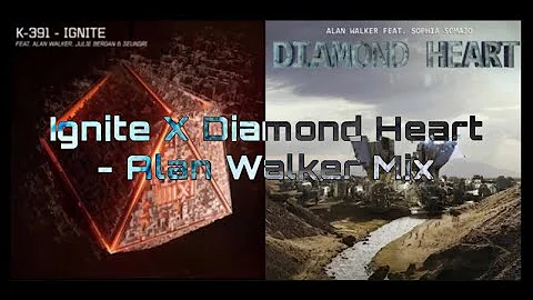 Ignite X Diamond Heart - Alan Walker Mix