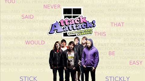 Attack Attack!-Stick Stickly w/intro