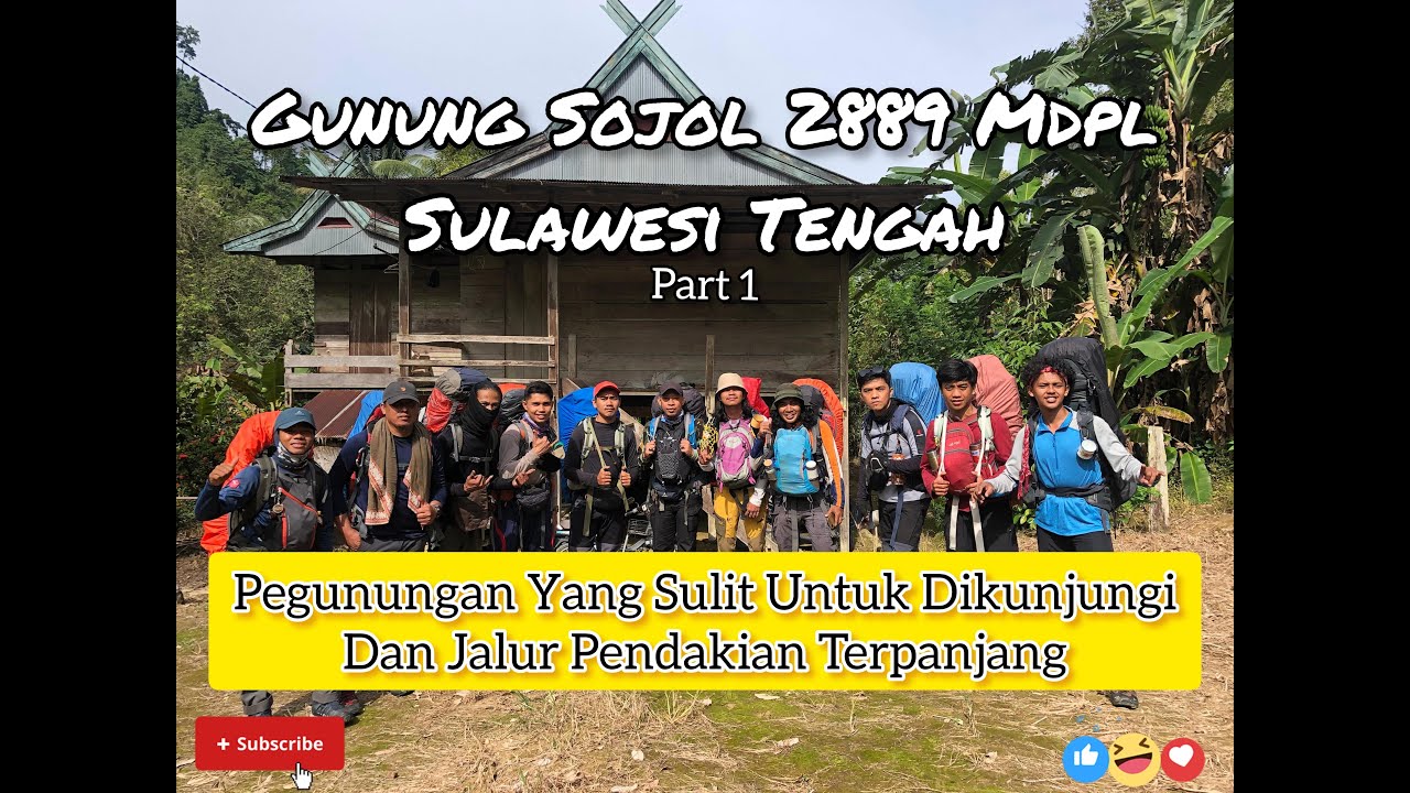 Gunung Sojol, Sulawesi Tengah - Jika Mau Ke Sojol Mesti Berpikir Berkali Dulu - Part #1