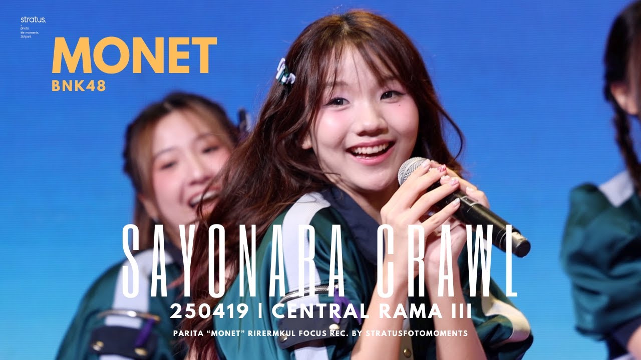[Focus cam 4K60p] 250419 Monet BNK48 - Sayonara Crawl | ROADSHOW ...