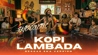 Kopi Lambada Versi Reggae Ska Ini Bikin Candu! - Skascoustic Tone Cover