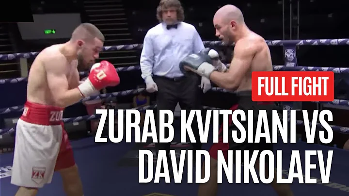 ZURAB KVITSIANI VS DAVID NOKOLAEV FULL FIGHT