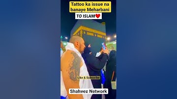 Converted Muslim Doing Tawaf e Kabah | Tattoo ka Issue na banaye Dhire Dhire Islam Sikh Jayga Banda