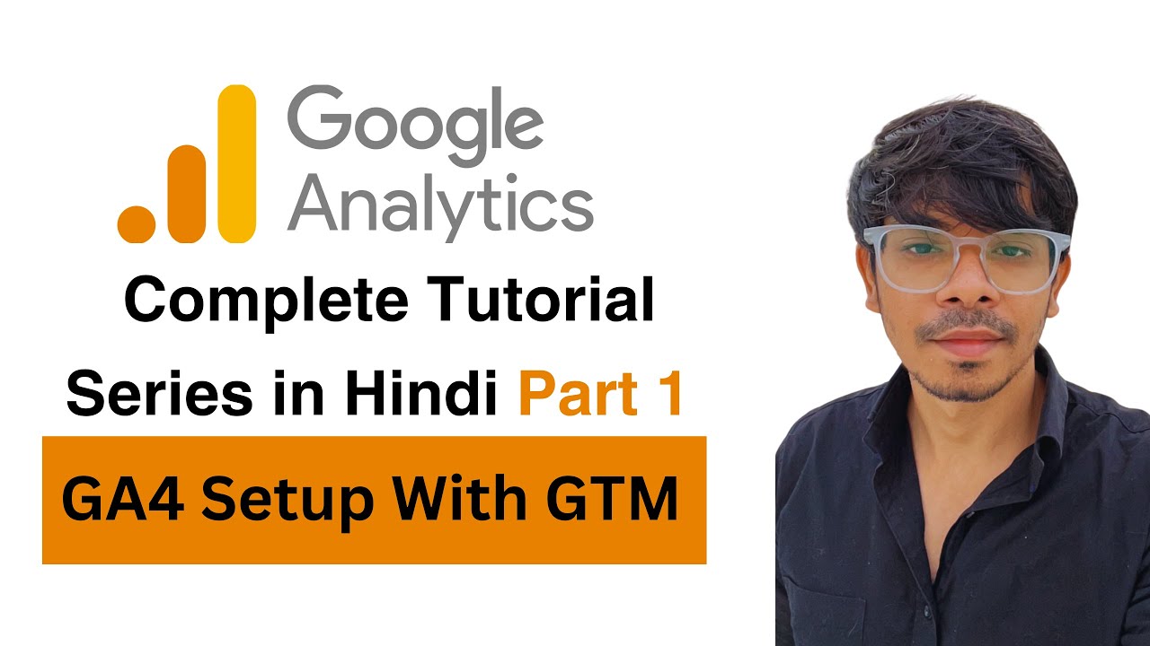 Google Analytics 4 Complete Tutorial Series in Hindi Part 1 | How To ...