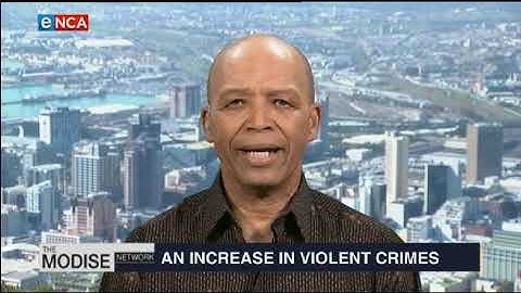 The Modise Network | An Increase in Violent Crimes part 2 | 15 September 2019