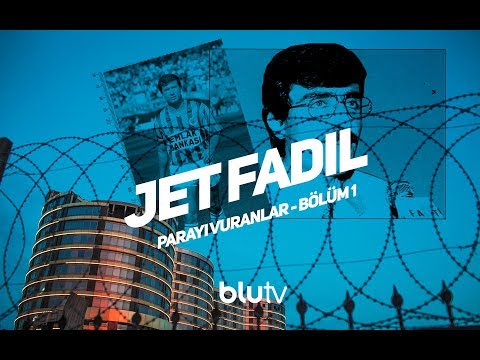 parayı vuranlar: jet fadıl [sadece blutv'de]