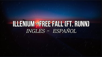 ILLENIUM - Free Fall (ft. RUNN) | LYRICS ESPAÑOL - INGLES