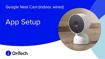 How to Set Up the Google Nest Cam (wired, indoor) in the App