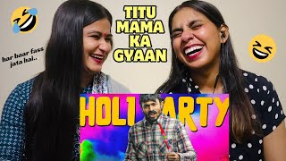 Titu Mama Ka Gyaan | Holi Party | BB Ki Vines | The Girls Squad REACTION!!