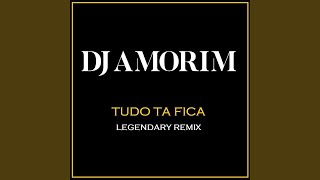 Tudo Ta Fica (Legendary Remix)