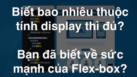 Lập trình web cơ bản | Buổi 3 : Display và Flex-box | Banchan