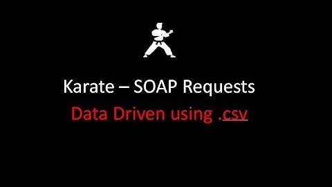 Karate SOAP | DataDrivenTesting Part2 | WebServicesTesting
