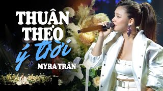 Thuận Theo Ý Trời - Myra Trần | Chỉ tại mình cãi số yêu nhầm chỗ ... Official Music Video