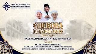 🔴LIVE - GHUROBA BERSHOLAWAT DALAM RANGKA TASYAKUR HAFLAH AT TAUDI KE 9 || 09/07/2026