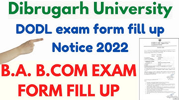 Dibrugarh University B.A. B.Com Dodl exam form fill up Notice 2022|