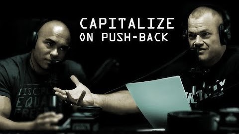 How to Capitalize on Push-Back from Your Team - Jocko Willink