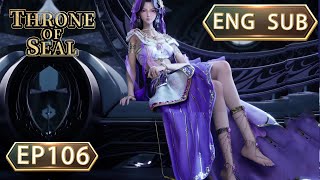 ENG SUB | Throne Of Seal [EP106] english