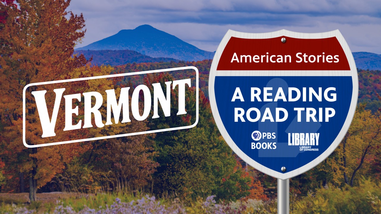 Landscapes that Inspired Frost, Alvarez, and More | Vermont on American Stories: A Reading Road Trip