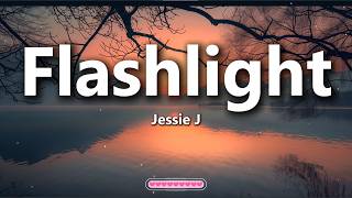 Jessie J - Flashlight (Lyrics)