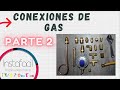 Conexiones de gas (parte 2) ✅