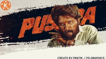 PUSHPA MOVIE CHARACTER INTRODUCING INTRO | TUTORIAL | KINEMASTER | PS GRAPHICS.