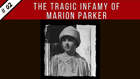 EP02: The Tragic Infamy of Marion Parker