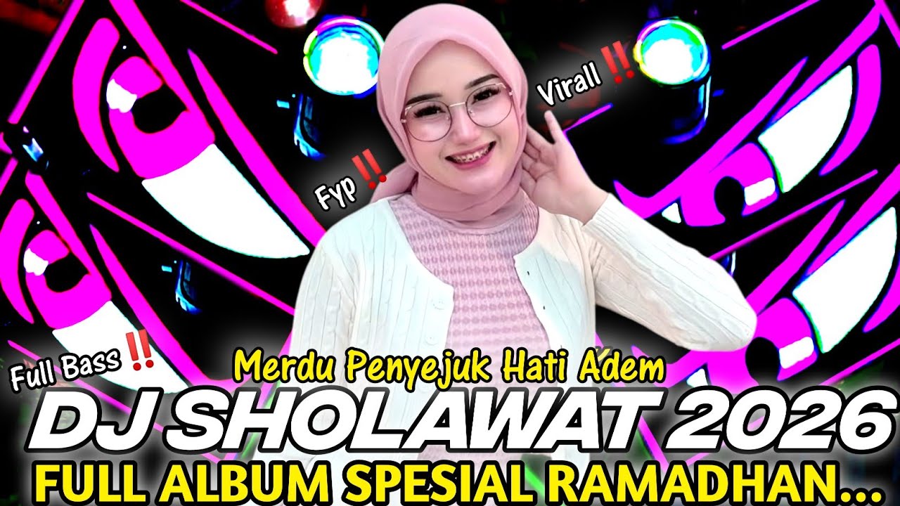 DJ FULL ALBUM - SHOLAWAT NABI BULAN RAMADHAN 2026 PALING CARI FULL BASS‼️‼️