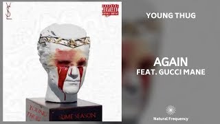 Young Thug - Again (feat. Gucci Mane) • 432Hz