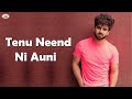 Tenu Neend Ni Auni || Inder Chahal Lyrical Whatsapp Status || Latest Punjabi Songs 2021 In Hindi ||