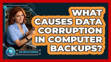 What Causes Data Corruption In Computer Backups? - Your Computer Companion