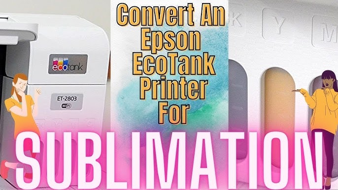 How to Convert an Epson EcoTank Printer Into a Sublimation Printer