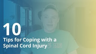 10 Tips for Coping with a Spinal Cord Injury | Quadriplegic (C5, C6, C7)