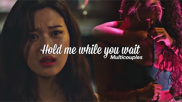 MultiCouples || Hold me While you Wait