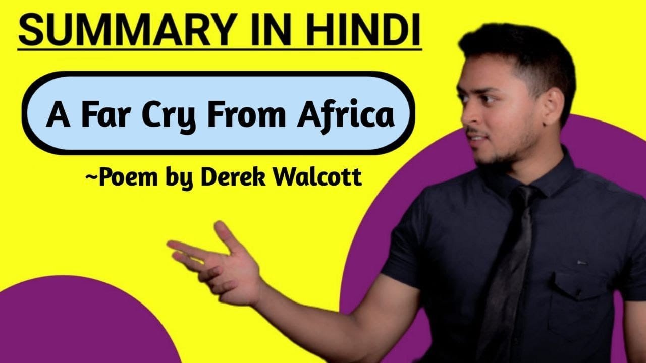 A Far Cry From Africa | Summary in Hindi | Poem by Derek Walcott ...